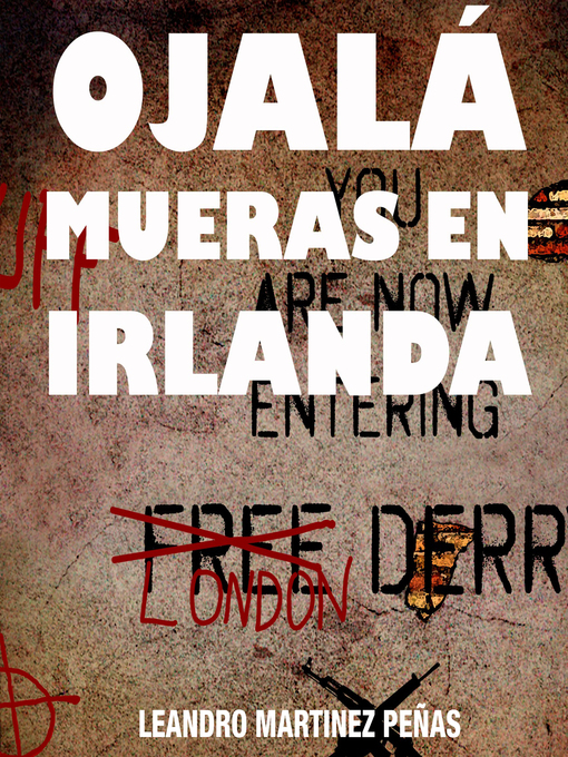 Title details for Ojala mueras en Irlanda by Leandro Martínez Penas - Available